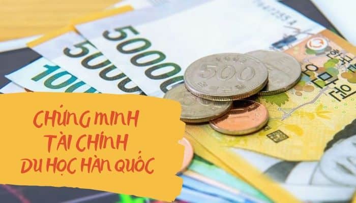 [2026] Hướng dẫn chứng minh tài chính du học Hàn Quốc