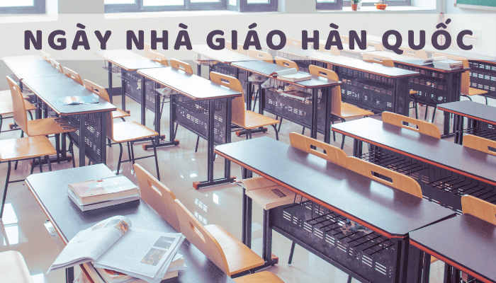 Những điều cần biết về Ngày Nhà giáo Hàn Quốc 15/5